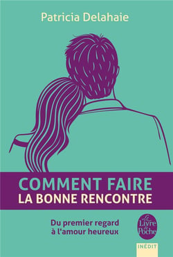 Comment faire la bonne rencontre