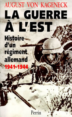 La guerre à l'Est - histoire d'un régiment allemand - 1941-1944