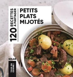Tous en cuisine ! : Petits plats mijotés