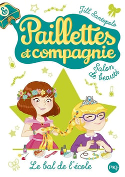 Paillettes et compagnie - tome 3 Le bal de l'école