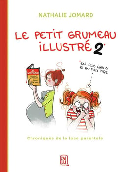 Le petit Grumeau illustré Tome 2 : chroniques de la lose parentale