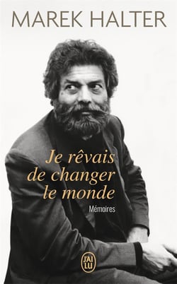 Je rêvais de changer le monde - mémoires