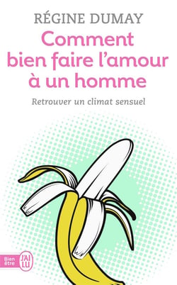 Comment bien faire l'amour a un homme