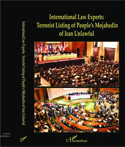 International law experts : terrorist listing of people's mojahedin of iran unlawful