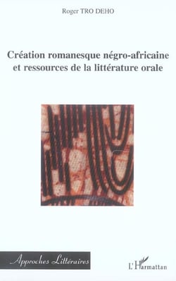 Création romanesque négro-africaine et ressources de la litt