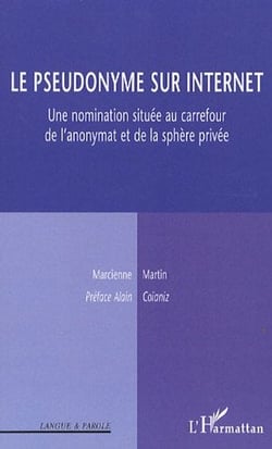 Le pseudonyme sur internet, une nomination située au carrefour de l'anonymat  et de la sphère privée