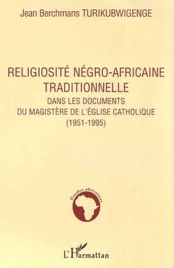 Religiosité négro-africaine traditionnelle dans les documents : Du magistère de l'Eglise catholique (1951-1995)