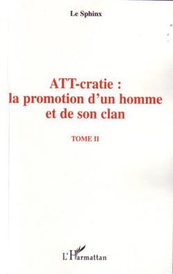 Att-cratie t.2 - la promotion d'un homme et de son clan