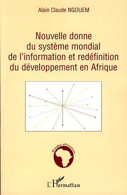 Nouvelle donne du système mondial de l'information et redéfinition du développement en afrique