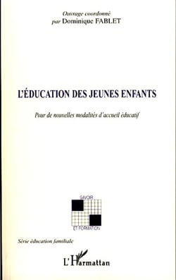 L'éducation des jeunes enfants - pour de nouvelles modalités d'accueil éducatif