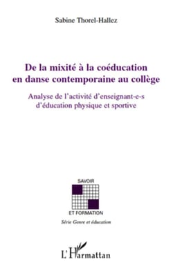 De la mixité a la coéducation en danse contemporaine au collège - analyse de l'activité d'enseignant-e-s d'éducation physique et sportive