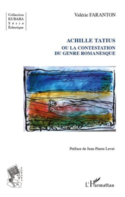 Achille Tatius ou la contestation du genre romanesque
