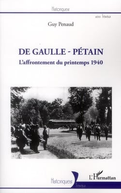 De Gaulle - Pétain - l'affrontement du printemps 1940