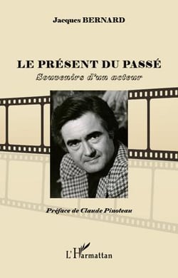 Le présent du passé - souvenirs d'un acteur