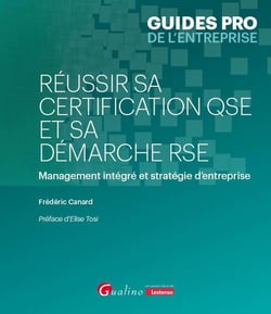 Réussir sa certification QSE et sa démarche RSE : Management intégré et stratégie d'entreprise