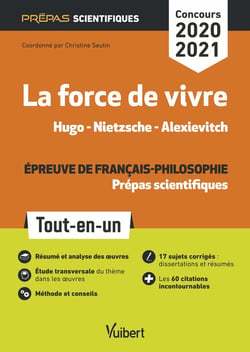 La force de vivre en 30 fiches - épreuve de français-philosophie - prépas scientifiques (édition 2020/2021)