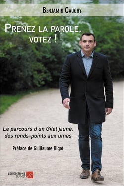 Prenez la parole, votez ! le parcours d'un gilet jaune, des ronds-points aux urnes