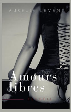 Amours Libres : recueil