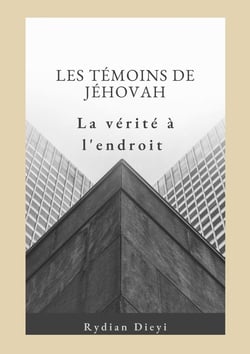 Les temoins de jehovah : la verite a l'endroit