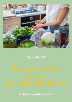 Recettes et menus adaptés aux règles abondantes : Volume 2.