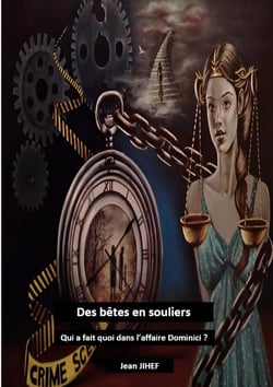Des bêtes en souliers : Qui a fait quoi dans l'affaire Dominici ?