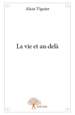 La vie et au-delà