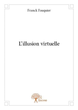 L'illusion virtuelle