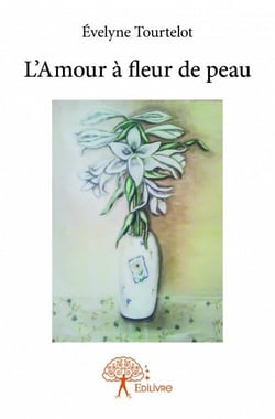 L'amour à fleur de peau
