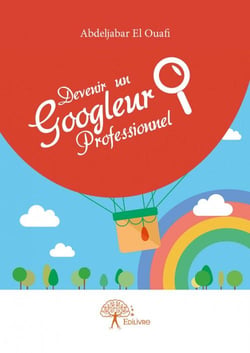 Devenir un googleur professionnel