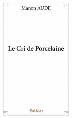 Le cri de porcelaine