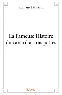 La fameuse histoire du canard à trois pattes