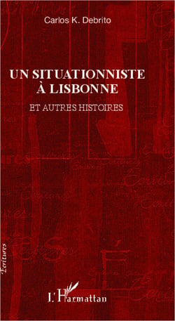 Une situationniste à Lisbonne et autres histoires