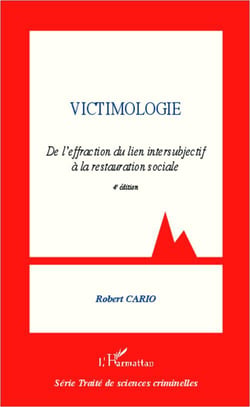 Victimologie - de l'effraction du lien intersubjectif à la restauration sociale (4e édition)