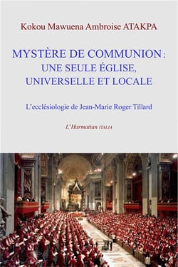Mystère de communion - une seule église universelle et locale - l'éclesiologie de jean-marie roger tillard