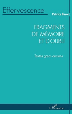 Fragments de mémoire et d'oubli : textes grecs anciens