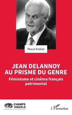 Jean Delannoy au prisme du genre : Féminisme et cinéma français patrimonial