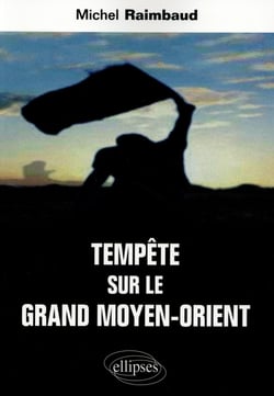 Tempête sur le grand moyen-orient