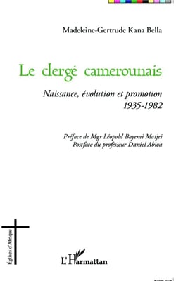 Le clergé camerounais - naissance, évolution et promotion 1935-1982