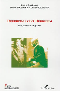 Durkheim avant Durkheim - une jeunesse vosgienne