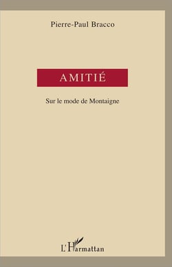 Amitié : Sur le mode de Montaigne