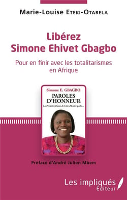 Libérez Simone Ehivet Gbagbo - pour en finir avec les totalitarismes en Afrique