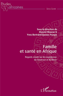 Famille et santé en Afrique - regards croisés sur les expériences du Cameroun et du Bénin