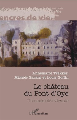 Le château du Pont de l'Oye - une mémoire vivante