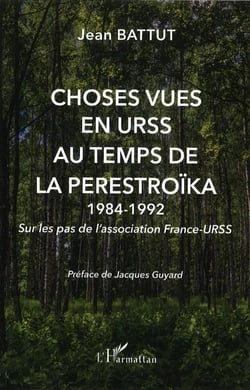 Choses vues en URSS au temps de la Perestroïka, 1984-1992 - sur les pas de l'association France-URSS