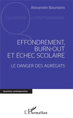 Effondrement, burn-out et échec scolaire - le danger des agrégats