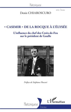 "Casimir" de la Rocque à l'Elysée : l'influence du chef des croix-de-feu sur le président de Gaulle