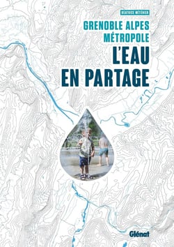 Grenoble Alpes Métropole, l'eau en partage