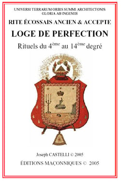 Rite écossais ancien & accepté : loge de perfection - rituels du 4ème au 14ème degré