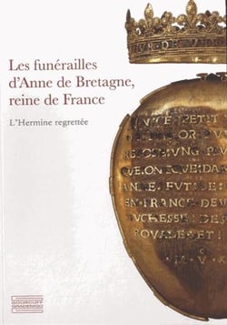Les funérailles d'anne de bretagne, reine de france