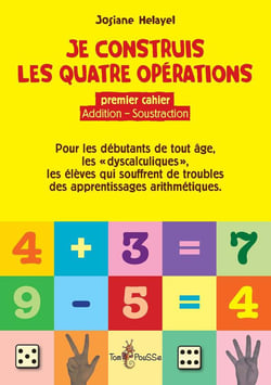 Je construis les quatre opérations - premier cahier, addition - soustraction